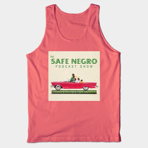 The Safe Negro Podcast Show Logo Tank Top by ForAllNerds